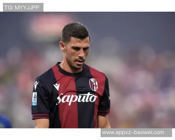 斯基拉报道罗马尤文关注弗鲁勒博洛尼亚积极续约球员 斯基拉报道罗马尤文关注弗鲁勒博洛尼亚积极续约球员